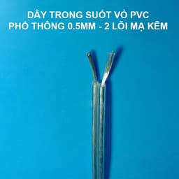 DÂY ĐIỆN TRONG SUỐT VỎ PVC LÕI ĐỒNG MẠ KẼM 5