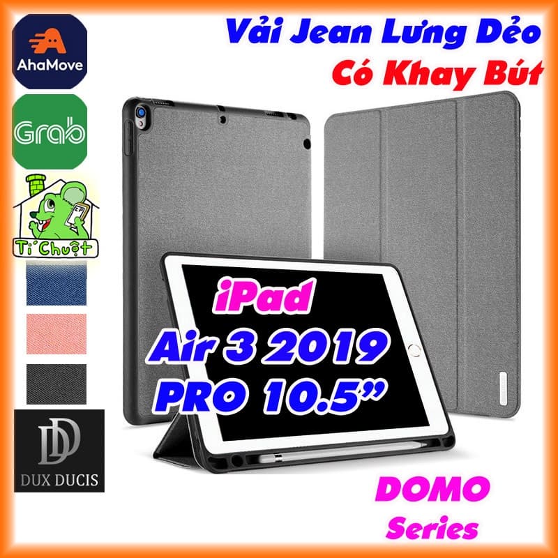 [Chính Hãng DUX DUCIS] Bao Da iPad Air 3 2019/ iPad PRO 10.5" 2017 DOMO Series Khay Dẻo Vải Jean Có Khay Bút