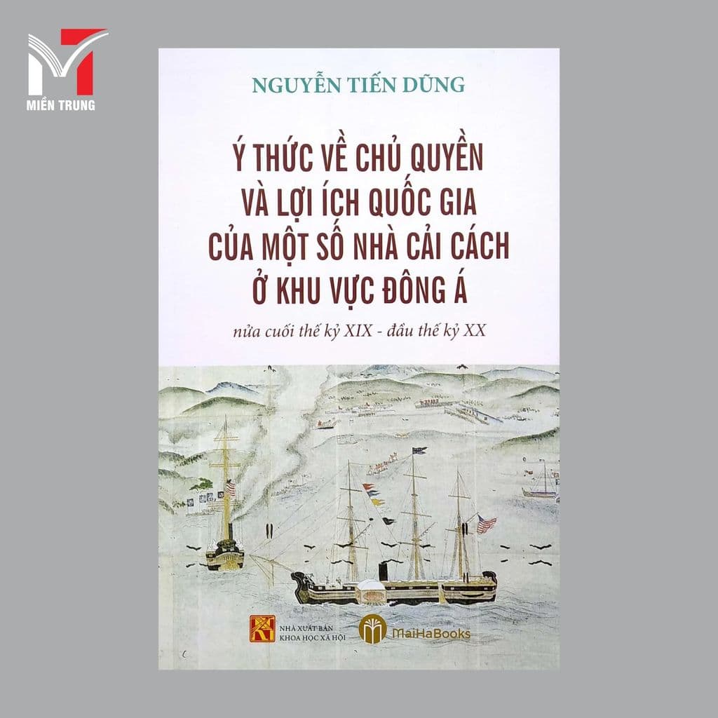 Sách- Ý thức về chủ quyền và lợi ích quốc gia của một số nhà cải cách ở khu vực Đông Á nửa cuối thế kỷ XIX-đầu thế kỷ XX