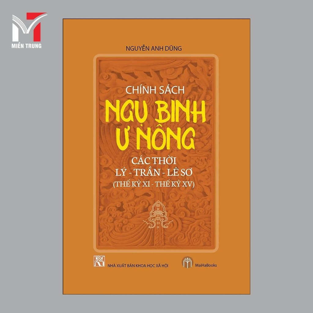 Sách - Chính sách ngụ binh ư nông các thời Lý Trần Lê sơ - Tác giả: Nguyễn Anh Dũng
