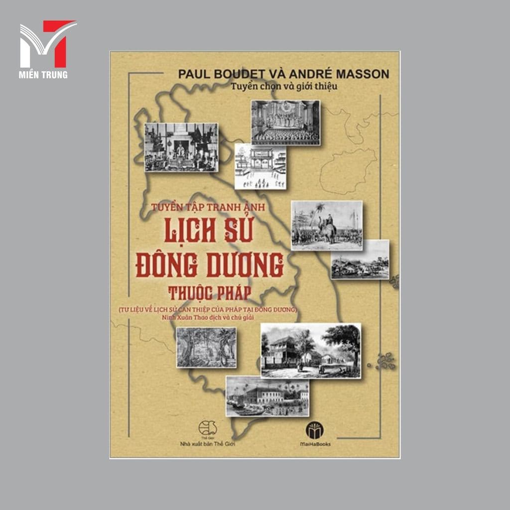 Sách - Tuyển tập tranh ảnh lịch sử Đông Dương thuộc Pháp - Tác giả: Paul Boudet và André Masson