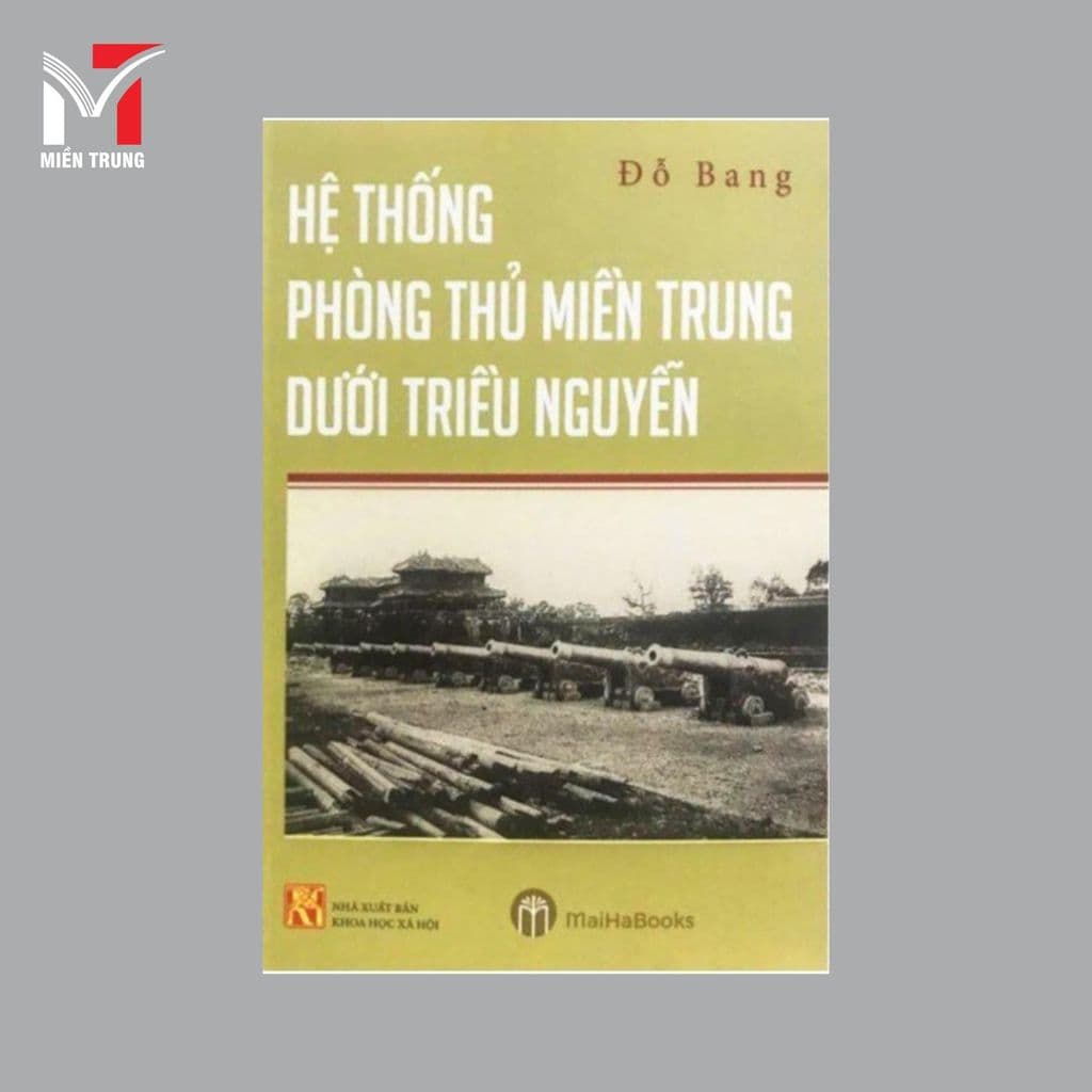 Sách - Hệ thống phòng thủ miền Trung dưới triều Nguyễn - Tác giả: Đỗ Bang