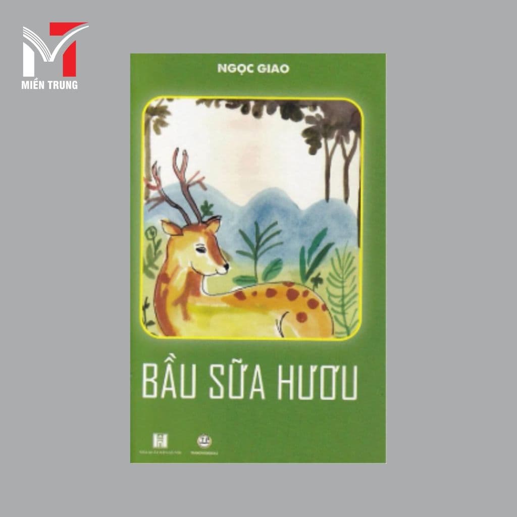 Sách thiếu nhi - Bầu sữa hươu - Tác giả: Ngọc Giao