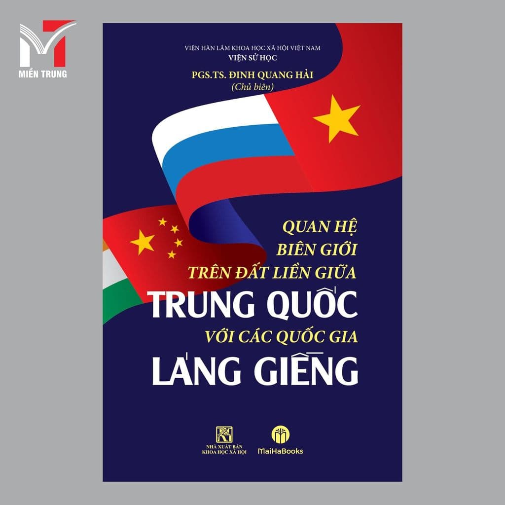 Sách - Quan hệ biên giới trên đất liền giữa Trung Quốc với các quốc gia láng giềng - Tác giả: Đinh Quang Hải