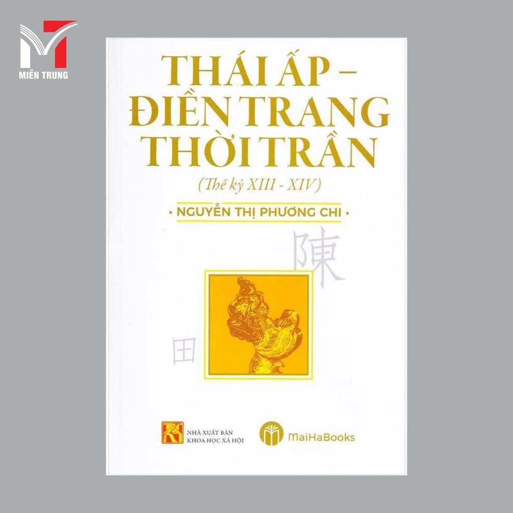 Sách - Thái ấp - điền trang thời Trần	- Tác giả: Nguyễn Thị Phương Chi