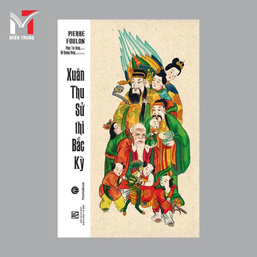 Sách - Xuân Thu sử thi Bắc Kỳ - Tác giả: Pierre Foulon, Dịch giả: Phan Tín Dụng