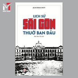 Sách - Lịch sử Sài Gòn thuở ban đầu - Tác giả: Jean Bouchot, Dịch giả: Mai Yên Thi 1
