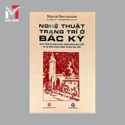 Sách - Nghệ thuật trang trí ở Bắc kỳ - Tác giả: Marcel Bernanose, Dịch giả: Du Uyên 1