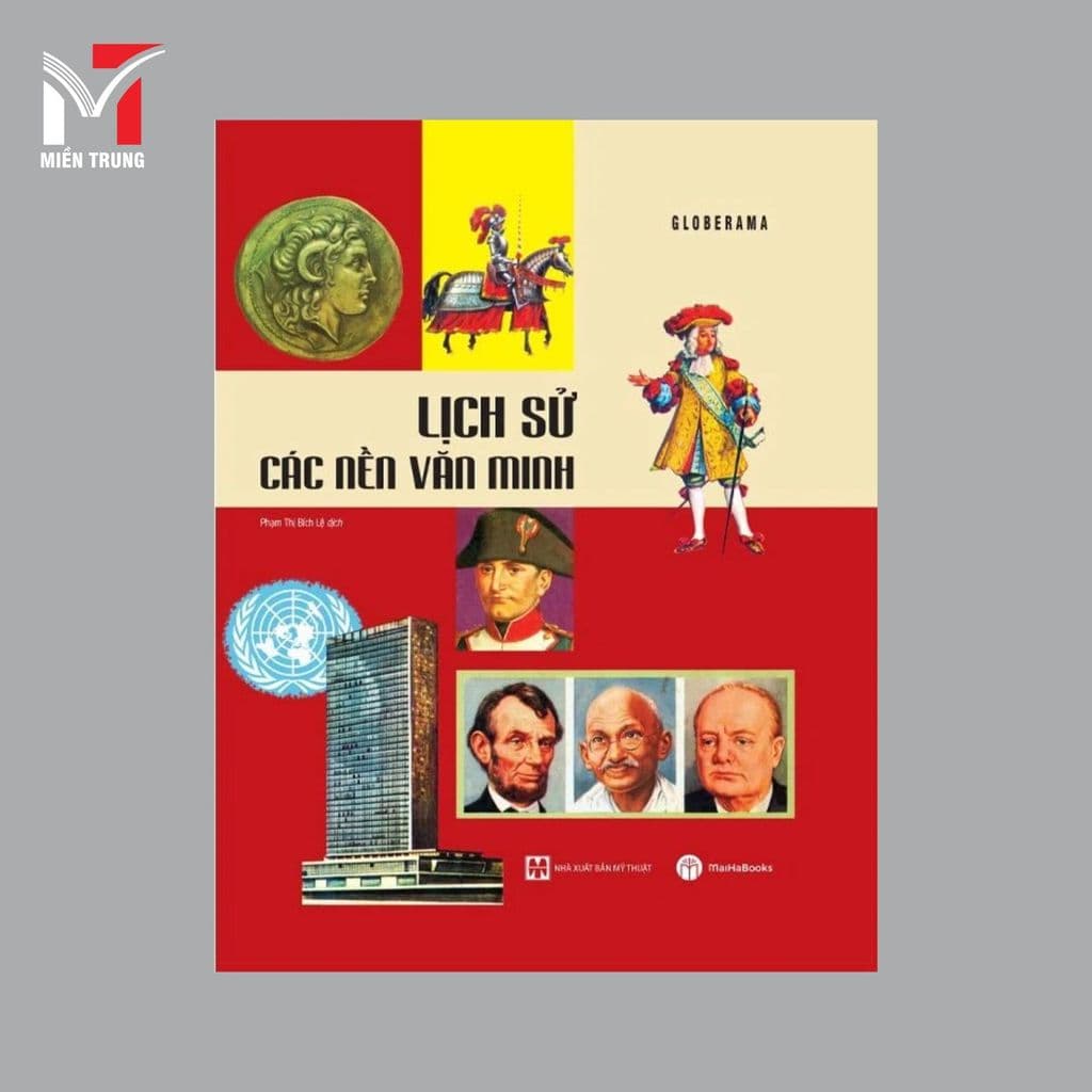 Sách - Lịch sử các nền văn minh - Tác giả: Globerama, Dịch giả: Phạm Thị Bích Lệ
