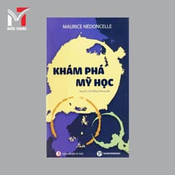 Sách - Khám phá Mỹ học - Tác giả: Maurice Nedoncelle, Dịch giả: Nguyễn Thị Hồng Nhung 1