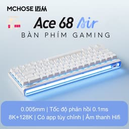 Bàn Phím Cơ Gaming Mchose ACE 68 AIR (ACE68 Air) -Rapid Trigge -Switch Nam Châm 8k Polling Rate-RT 0.005mm 1