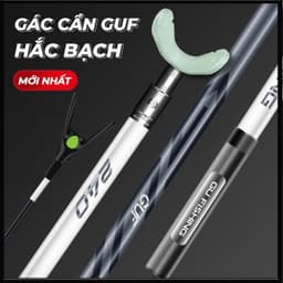 Gác Cần GUF Hắc Bạch 1