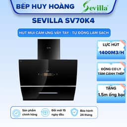 Máy hút mùi SEVILLA 70K4 | Công nghệ tự động làm sạch | Bảo hành 2 năm 1