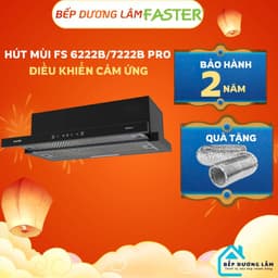 Máy hút mùi FASTER 6222B/7222B Pro | Điều khiển cảm ứng 1