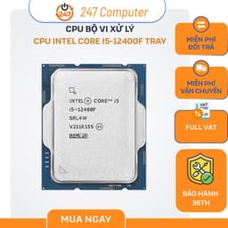 [NEW FULL VAT] CHIP XỬ LÝ CPU INTEL CORE I5-12400F TRAY - CHÍNH HÃNG BẢO HÀNH 3 NĂM 1