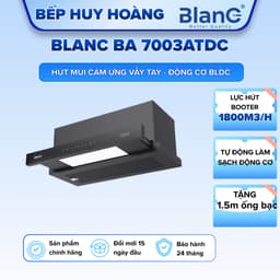 Máy Hút Mùi Âm Tủ BLANC BA 7003ATDC/ ĐỘNG CƠ BLDC 1