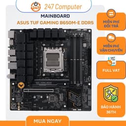 [NEW FULL VAT] Hỏa Tốc MAINBOARD ASUS TUF GAMING B650M-E DDR5 - CHÍNH HÃNG BẢO HÀNH 3 NĂM 1