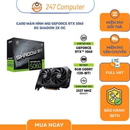 247Computer VGA MSI GeForce RTX 5060 SHADOW 2X OC | 8GB GDDR7, DLSS 4.5, 2 quạt - Bảo Hành 36 Tháng 1