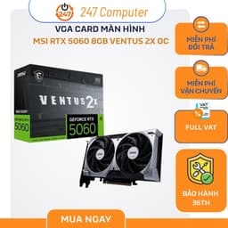 [NEW FULL VAT] VGA CARD MÀN HÌNH MSI RTX 5060 8GB VENTUS 2X OC - CHÍNH HÃNG BẢO HÀNH 3 NĂM 1