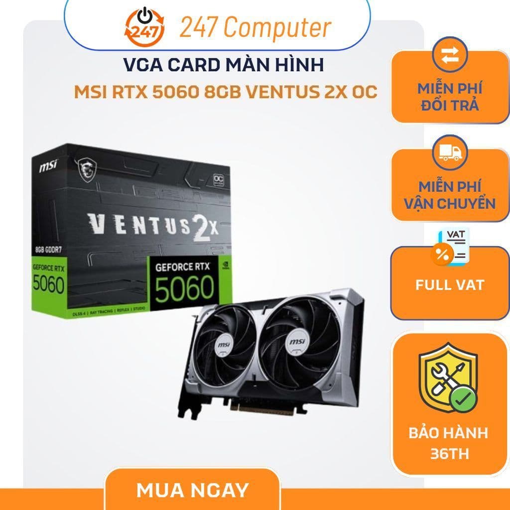 [NEW FULL VAT] VGA CARD MÀN HÌNH MSI RTX 5060 8GB VENTUS 2X OC - CHÍNH HÃNG BẢO HÀNH 3 NĂM