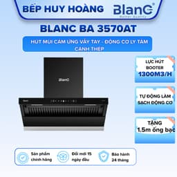 Máy Hút Mùi Tự Động Làm Sạch BLANC BA 3570AT 1