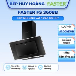 ✅ Máy hút mùi kính vát nghiêng Faster FS 3608B ✅ Hút êm, động cơ siêu khỏe, bảo hành chính hãng 2 năm 1