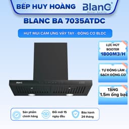 Máy Hút Mùi Tự Động Làm Sạch BLANC BA 7035ATDC 1