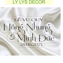BẢNG CHỮ MICA TÊN CÔ DÂU CHÚ RỄ/ DECOR TIỆC CƯỚI LY LYS DECOR 9