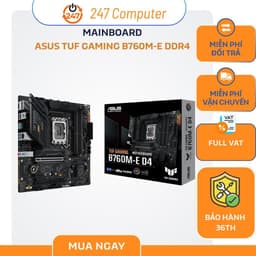 [NEW FULL VAT] MAINBOARD Asus TUF Gaming B760M-E DDR4 - CHÍNH HÃNG BẢO HÀNH 3 NĂM 1