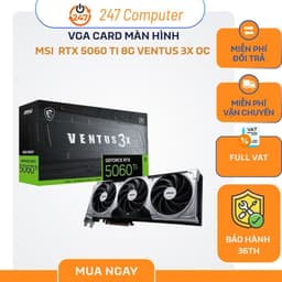 [NEW FULL VAT] VGA CARD MÀN HÌNH MSI GeForce RTX 5060 Ti 8G VENTUS 3X OC - CHÍNH HÃNG BẢO HÀNH 3 NĂM 1