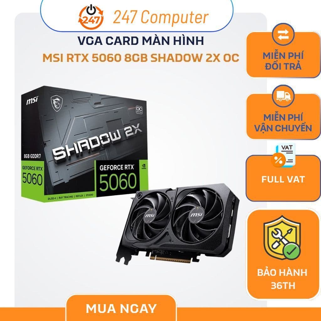 [NEW FULL VAT] VGA CARD MÀN HÌNH MSI RTX 5060 8GB SHADOW 2X OC - CHÍNH HÃNG BẢO HÀNH 3 NĂM