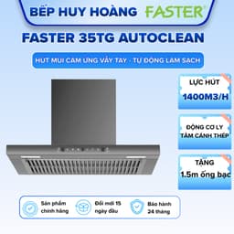 Hút mùi FASTER 35TG Autoclean  | Sấy làm sạch dầu mỡ | Điều khiển cảm ứng vẫy tay | Bảo hành 2 năm 1
