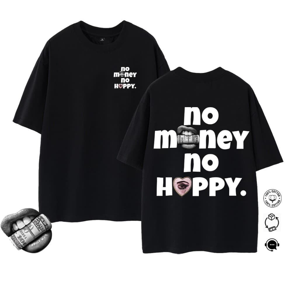 COD (Giao hàng trong 24 giờ)MIEMIE. Áo thun in cao cấp unisex NO MONEY NO HAPPY form rộng Nam Nữ 100% cotton