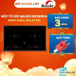 Bếp từ đôi Bauer BE 389SA | Nhập khẩu Malayisa | Sôi liu riu |Cam kết hàng chính hãng 1