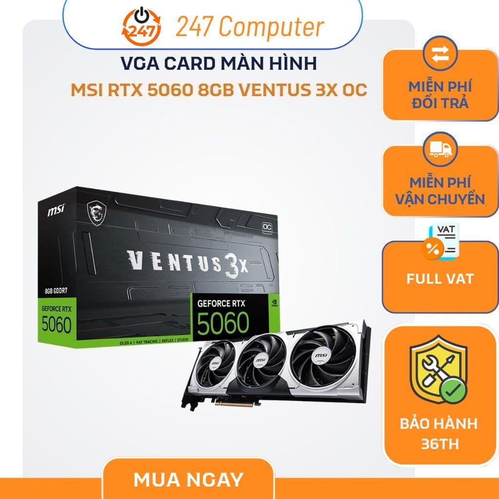 [NEW FULL VAT] VGA CARD MÀN HÌNH MSI RTX 5060 8GB VENTUS 3X OC - CHÍNH HÃNG BẢO HÀNH 3 NĂM
