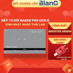 Bếp từ đôi BLANC BA 856Pro Seri 6 | Nhập khẩu nguyên chiếc Thái Lan | Mặt kính Eurakaro Nhật Bản|Bảo hành tại nhà 1