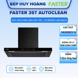 Hút mùi FASTER 35T Autoclean | Sấy làm sạch dầu mỡ | Điều khiển cảm ứng, cảm biến vây tay | Bảo hành 2 năm 1