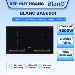 Bếp từ BLANC 569DI | Inverter tiết kiệm điện | Sôi liu riu | model 2025 | bảo hành 3 năm 1