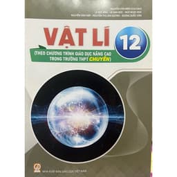 Sách - Vật lí 10 - 11 - 12 ( theo chương trình giáo dục nâng cao trong trường THPT chuyên ) 4