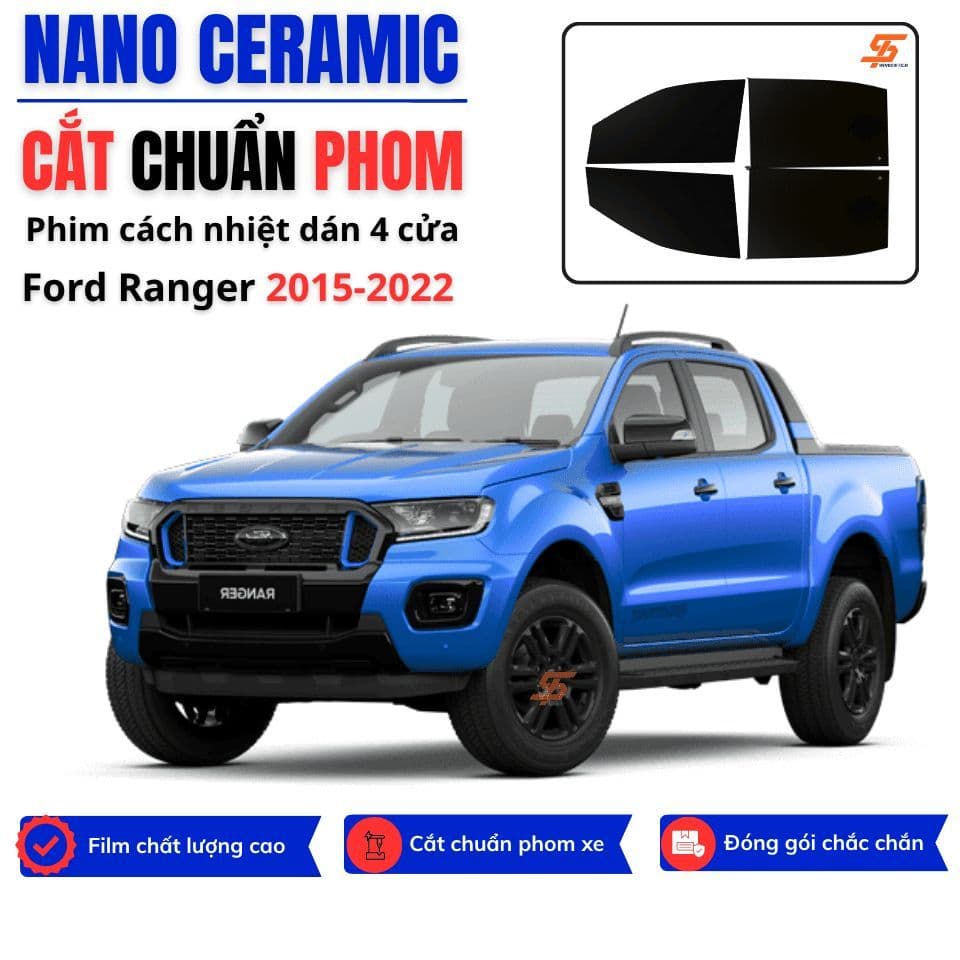 Phim cách nhiệt Nano Ceramic CẮT CHUẨN PHOM 4 cửa xe Ford Ranger 2015-2022 dễ dáng tự dán tại nhà