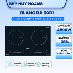 Bếp Từ Nhập Khẩu BLANC BA 60DI | Bếp từ kích thước 600 | Inverter công nghệ mới 1