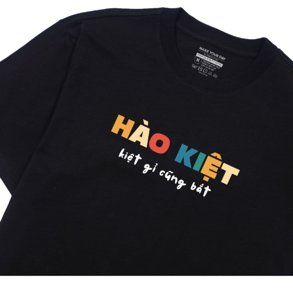 Áo Thun Hào Kiệt Gì Cũng Bắt Câu Nói Hài Hước Vui Nhộn Tặng Bạn Bè Nam, Nữ. 100% Cotton Oversize