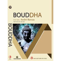 Sách Bouddha: Triết Lý Phật Giáo Từ Andre Bareau Về Sinh Lão Bệnh Tử Và Con Đường Giải Thoát Khổ Đau 1