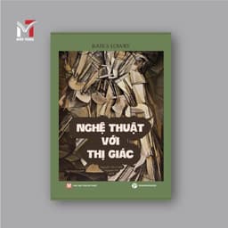 Sách - Nghệ thuật với thị giác - Tác giả: Bates Lowry, Dịch giả: Nguyễn Mai Linh, Nguyễn Mi 1