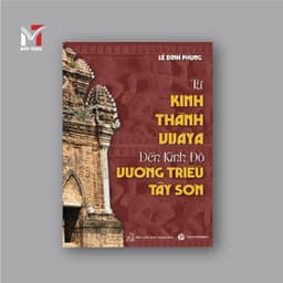 Sách - Từ kinh thành Vijaya đến Kinh Đô vương triều Tây Sơn 1