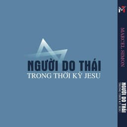 Sách - Người Do Thái trong thời kỳ Jesu - Tác giả: Marcel Simon, Dịch giả: Phạm Bích Lệ 2