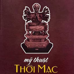 Mỹ Thuật Thời Mạc - Tác giả: Nguyễn Tiến Cảnh, Nguyễn Du Chi, Trần Lâm, Nguyễn Bá Vân 2
