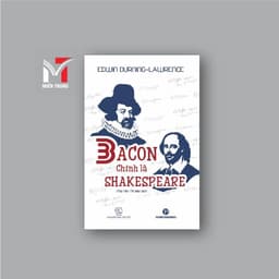 Sách - Bacon chính là Shakespeare (Edwin Durning-Lawrence/ Mai Yên Thi dịch) 1