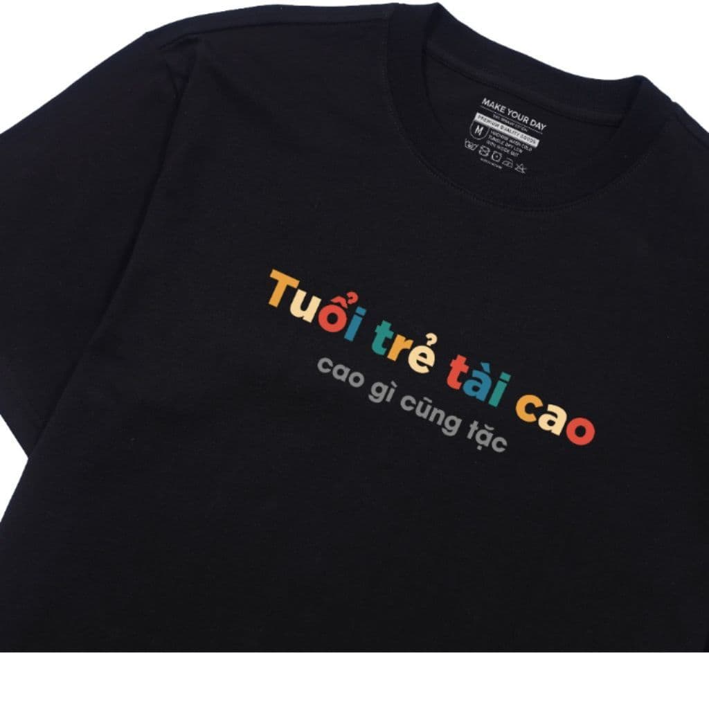 Áo Thun Tuổi Trẻ Tài Cao Gì Cũng Tặc Câu Nói Hài Hước Vui Nhộn Tặng Bạn Bè Nam, Nữ. Cotton Oversize