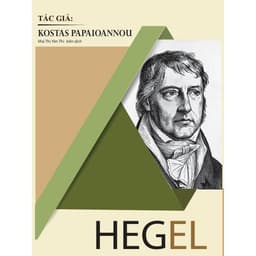 Sách - Hegel: Triết Học Phương Tây Hiện Đại & Học Thuyết Tinh Thần Thế Giới bởi Kostas Papaioannou 1